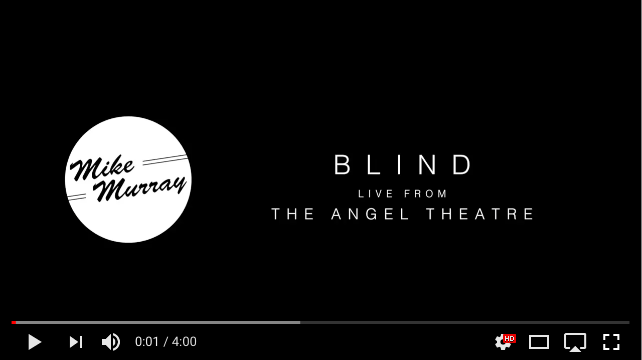 Blind – Live From The Angel Theatre
